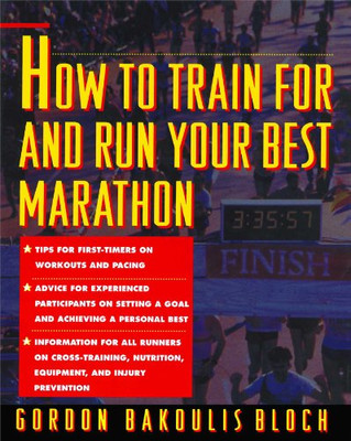 How to Train For and Run Your Best Marathon: Valuable C -  NEW Gordon Bloch 1993