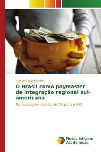 Thumbnail - O Brasil Como Paymaster Da Integração Regional Sul-americana Na