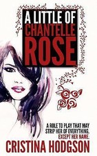 A Little of Chantelle Rose by Cristina Hodgson