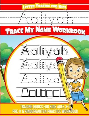 Aaliyah Letter Tracing for Kids Trace my Name Workbook: Tracing Books for Kids a