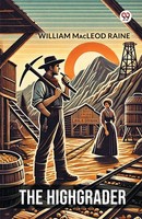The Highgrader | William Macleod Raine | Taschenbuch | Englisch | 2025