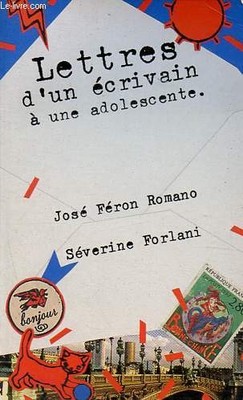 Briefe eines Schriftstellers an ein Teenager-Mädchen. - Feron Romano José, For