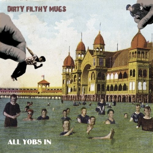 Dirty Filthy Mugs All Yobs in (CD)