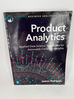 PRODUCT ANALYTICS Applied Data Science Techniques For Actionable Consumer (LK)