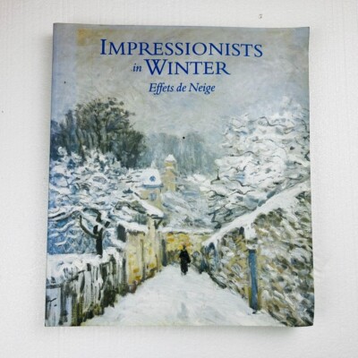 Impressionists in Winter : Effets de Neige by Charles S. Moffett (1998, Trade...