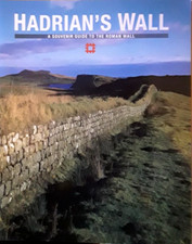 Hadrian's Wall - The Souvenir Guide to the Roman Wall  