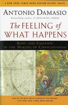 The Feeling of What Happens: Body and Emotion in the Making of C - VERY GOOD