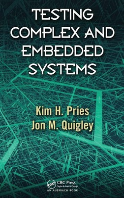 Kim H. Pries (u. a.) | Testing Complex and Embedded Systems | Buch | Englisch