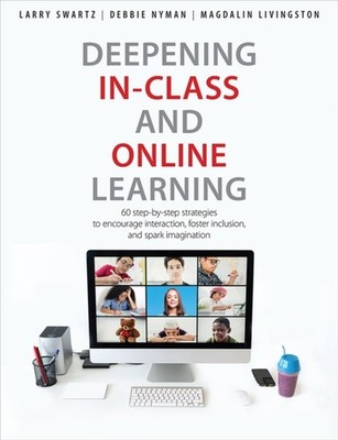Deepening In-Class and Online Learning: 60 by Larry Swartz PAPERBACK