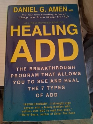 ADD HEALING Revised Edition : The Breakthrough Program That Allows You to See...