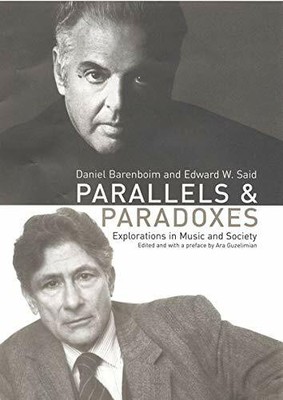 Parallels and Paradoxes: Explorations in Music a by Barenboim, Daniel 0747563764