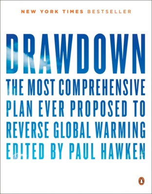 Drawdown: The Most Comprehensive Plan Ever Proposed To Reverse Global Warmi...