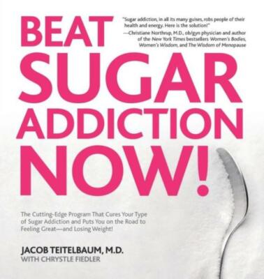 Beat Sugar Addiction Now!: The Cutting-Edge Program That Cures Your Type Of...
