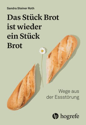 Das Stück Brot ist wieder ein Stück Brot | Wege aus der Essstörung | Roth | Buch