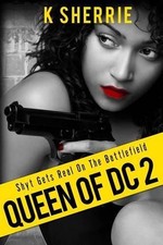 Queen Of DC 2: Shyt Gets Real On The Battlefield by K. Sherrie (English) Paperba