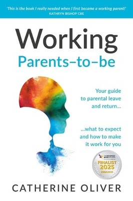 Catherine Oliver Working Parents-to-be (Hardback)