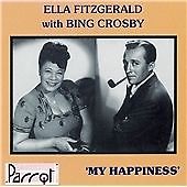 My Happiness by Ella Fitzgerald & Bing Crosby (CD, 1994)