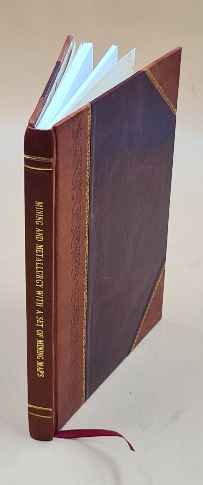 Mining And Metallurgy : With A Set Of Mining Maps / By A. Keppen [Leather Bound]