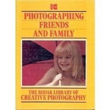 The Kodak Library of Creative Photography: Photographing Friend - VERY GOOD