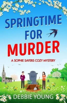 Debbie Young Springtime for Murder (Taschenbuch) Sophie Sayers Cozy Mystery