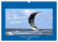 Fehmarnsund BrüCke (Wandkalender 2027 Din A3 Quer), Calvendo Monatskalender