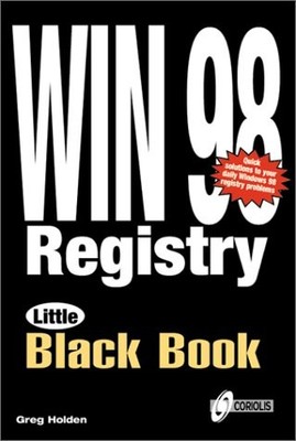 WINDOWS 98 REGISTRY LITTLE BLACK BOOK (LITTLE BLACK BOOKS By Greg Holden