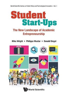 Student Start-ups: The New Landscape Of Academic Entrepreneurship by Mike Wright