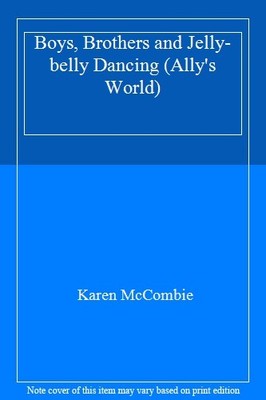 Boys, Brothers and Jelly-belly Dancing (Ally's World),Karen McCo