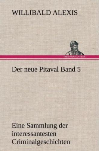 Der Neue Pitaval Band 5 Eine Sammlung Der Interessantesten