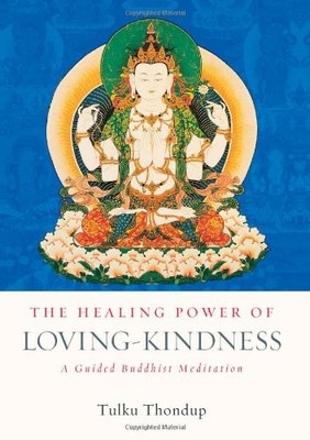 The Healing Power of Loving-Kindness: A Guided Buddhist Meditati