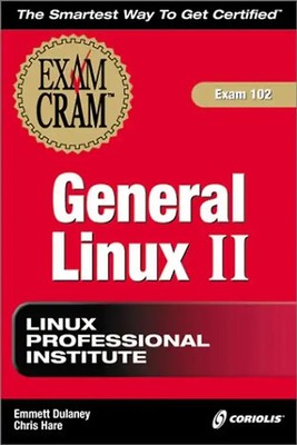 LPI General Linux II Exam Cram (Exam Cram (Coriolis Books)) - Dulaney, Emmett A.
