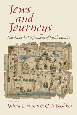Jews and Journeys: Travel and the Performance of Jewish - Hardback NEW Levinson,