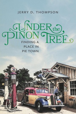 Unter dem Pionbaum: Einen Platz in Pie Town finden von Jerry D. Thompson (Englisch) 