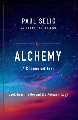 Paul Selig Alchemy (Taschenbuch) Beyond the Known Trilogy