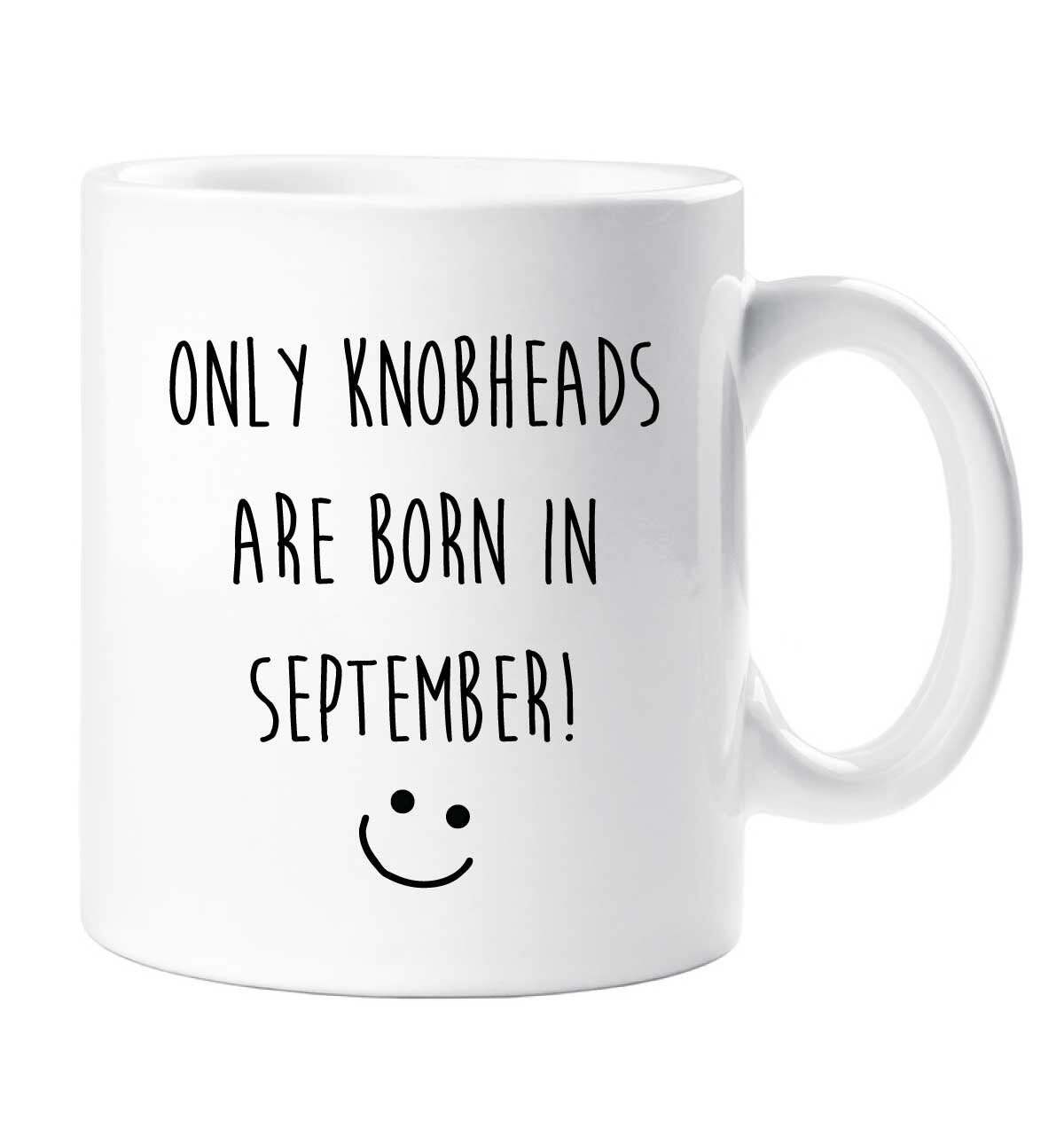 Funny September Birthday Mug for Knobheads - Novelty Gift Cup