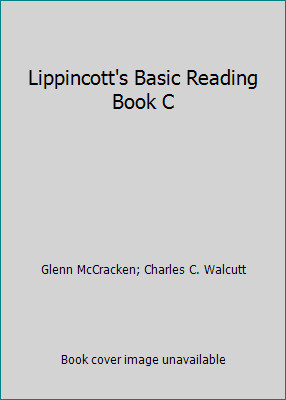 Lippincott's Basic Reading Book C by Glenn McCracken; Charles C. Walcutt