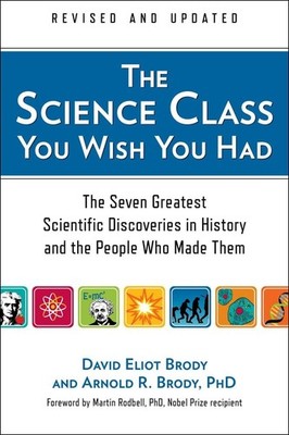 The Science Class You Wish You Had (Revised Edition): The Seven Greatest Sci...