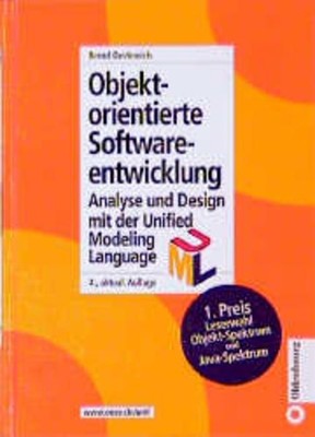 Objektorientierte Softwareentwicklung. Analyse und Design mit UML Oestereich, Be