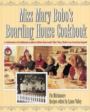 Miss Mary Bobo's Boarding House Cookbook: A Celebration of Traditional South...