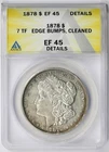 1878 7TF Morgan Dollar $1 XF EF 45 Details Edge Bumps, Cleaned ANACS