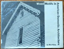 Karp. Wood Motifs in American Domestic Architecture. 1968 1st ed. HC DJ Illus.