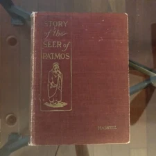 Story of the Seer of Patmos by Stephen Haskell - SDA -Bible Training School 1905