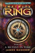 Infinity Ring Book 1: A Mutiny in Time - Hardcover By Dashner, James - GOOD