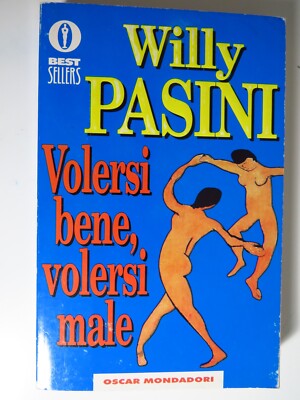 Sich lieben; sich schlecht lieben - Willy Pasini - Mondadori, 1995