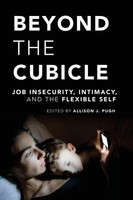 Beyond The Cubicle Job Insecurity, Intimacy, And The Flexible Self Pugh Buch