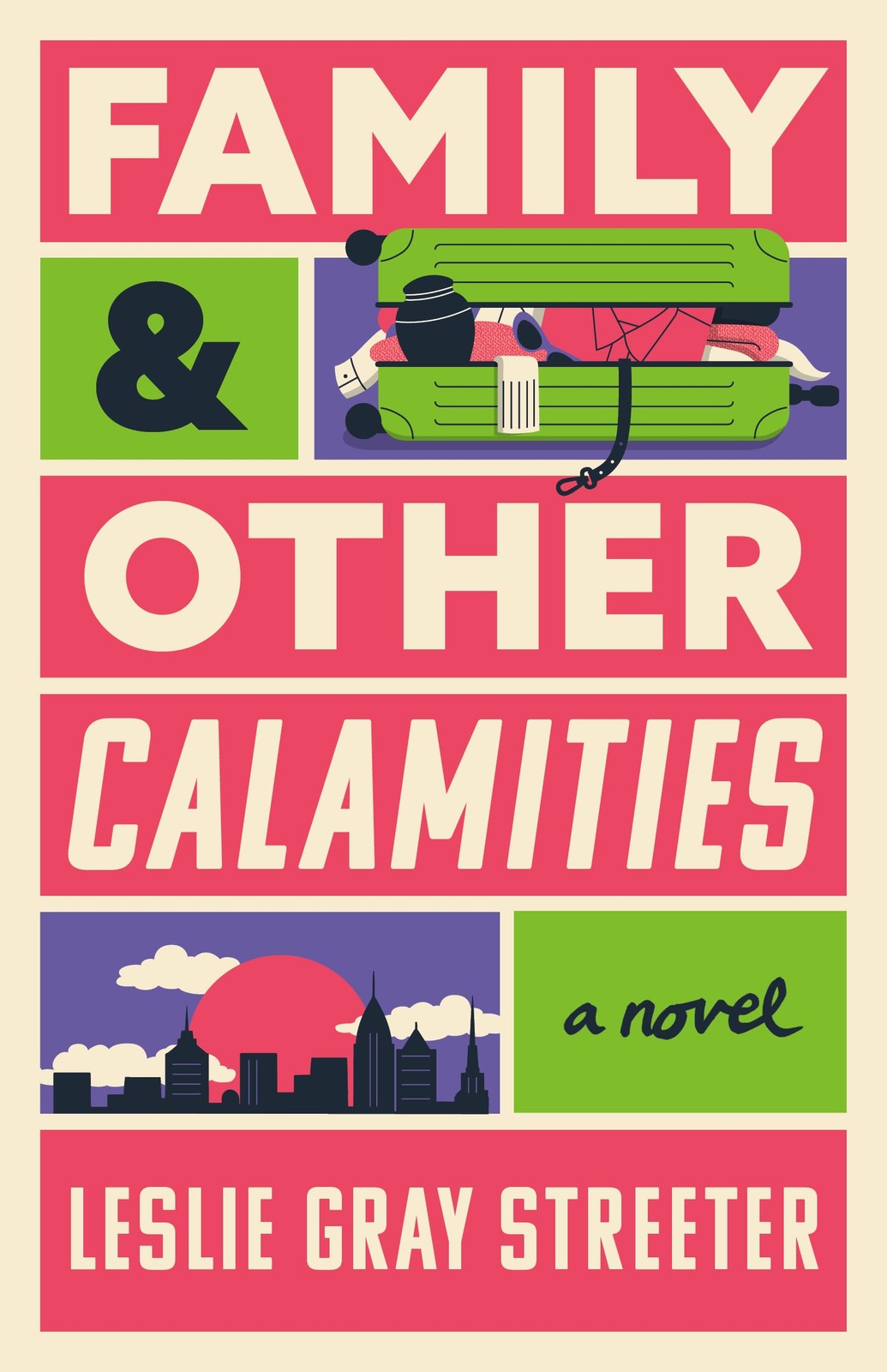 Family & Other Calamities: A Novel