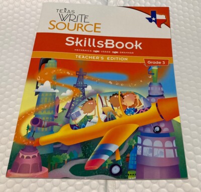 Texas WRITE SOURCE: SKILLSBOOK TEACHER'S EDITION GRADE 3 By Great Source