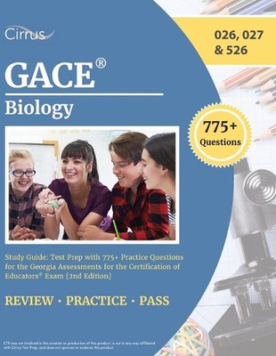 GACE Biology Study Guide: Test Prep with 775+ Practice Questions for the Georgia