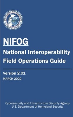 National Interoperability Field Operations Guide (NIFOG) Version 2.01 March,... 
