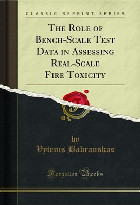 The Role of Bench-Scale Test Data in Assessing Real-Scale Fire Toxicity